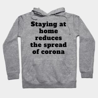 Staying at home reduces the spread of corona Hoodie